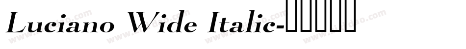 Luciano Wide Italic字体转换